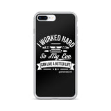 I WORKED HARD IPHONE CASE