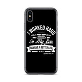 I WORKED HARD IPHONE CASE