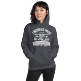 I WORKED HARD EVO HOODIE