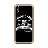 I WORKED HARD IPHONE CASE